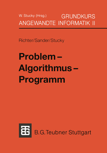 Grundkurs Angewandte Informatik II: Problem - Algorithmus - Programm (XLeitfäden der angewandten Informatik #2) book cover by Reinhard Richter