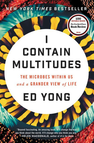 I Contain Multitudes: The Microbes Within Us and a Grander View of Life book cover by Ed Yong