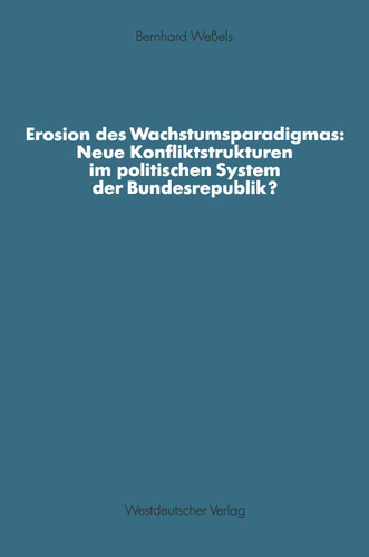 Erosion des Wachstumsparadigmas: Neue Konfliktstrukturen im politischen System der Bundesrepublik? (Schriften des Zentralinstituts für sozialwiss. Forschung der FU Berlin) book cover by 