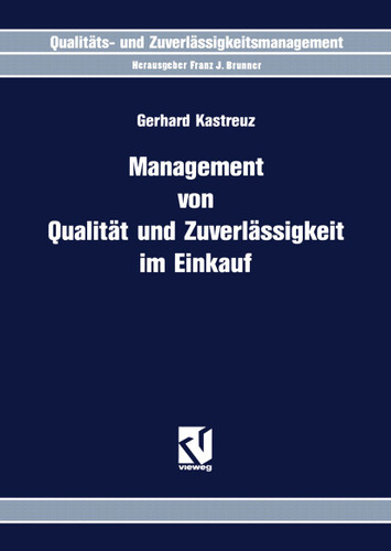 Management von Qualität und Zuverlässigkeit im Einkauf (Qualitäts- und Zuverlässigkeitsmanagement) book cover by Gerhard Kastreuz