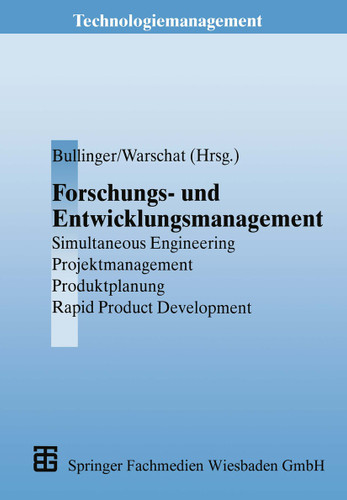 Forschungs- und Entwicklungsmanagement: Simultaneous Engineering, Projektmanagement, Produktplanung, Rapid Product Development (Technologiemanagement - Wettbewerbsfähige Technologieentwicklung und Arbeitsgestaltung) book cover by Joachim Warschat, Hans-Jörg Bullinger