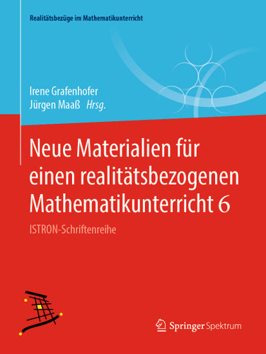 Neue Materialien für einen realitätsbezogenen Mathematikunterricht 6: ISTRON-Schriftenreihe (Realitätsbezüge im Mathematikunterricht) book cover by 