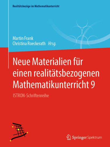 Neue Materialien für einen realitätsbezogenen Mathematikunterricht 9: ISTRON-Schriftenreihe (Realitätsbezüge im Mathematikunterricht) book cover by 
