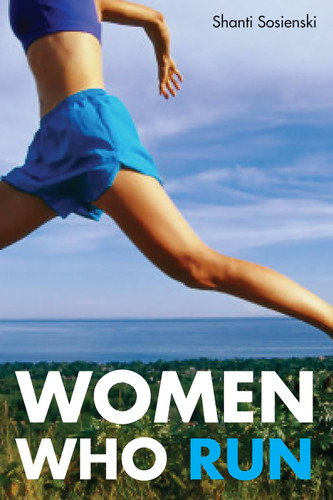 Women Who Run book cover by Shanti Sosienski