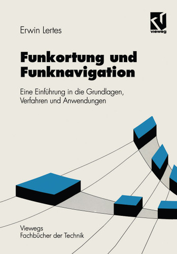 Funkortung und Funknavigation: Eine Einführung in die Grundlagen, Verfahren und Anwendungen (Nachrichtentechnik) book cover by Erwin Lertes