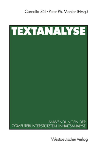 Textanalyse: Anwendungen der computerunterstützten Inhaltsanalyse. Beiträge zur 1. TEXTPACK-Anwenderkonferenz (ZUMA-Publikationen) book cover by 