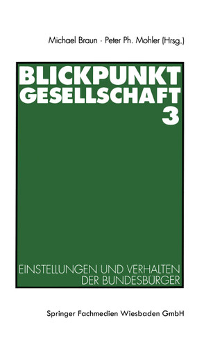 Blickpunkt Gesellschaft 3: Einstellungen und Verhalten der Bundesbürger (ZUMA-Publikationen) book cover by 