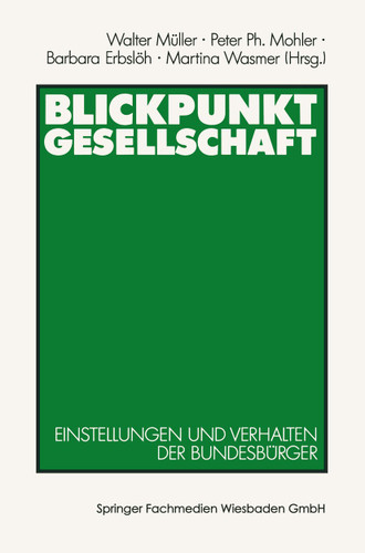 Blickpunkt Gesellschaft: Einstellungen und Verhalten der Bundesbürger (ZUMA-Publikationen) book cover by 