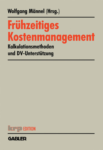 Frühzeitiges Kostenmanagement: Kalkulationsmethoden und DV-Unterstützung (krp-Edition) book cover by 