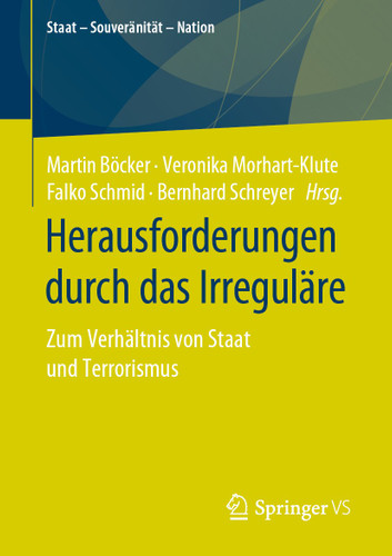 Herausforderungen durch das Irreguläre: Zum Verhältnis von Staat und Terrorismus (Staat – Souveränität – Nation) book cover by 