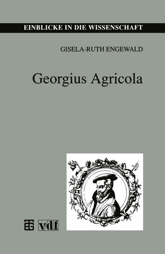 Georgius Agricola (Einblicke in die Wissenschaft) book cover by 