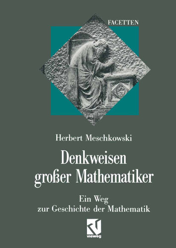 Denkweisen großer Mathematiker: Ein Weg zur Geschichte der Mathematik (Facetten) book cover by Herbert Meschkowski