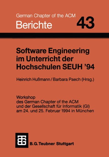 Software Engineering im Unterricht der Hochschulen SEUH ’94 (Berichte des German Chapter of the ACM) book cover by 
