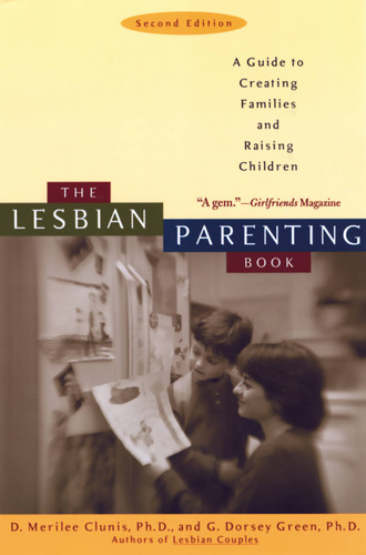 The Lesbian Parenting Book: A Guide to Creating Families and Raising Children book cover by D. Merilee Clunis, G. Dorsey Green