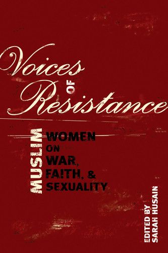Voices of Resistance: Muslim Women on War, Faith and Sexuality book cover by 