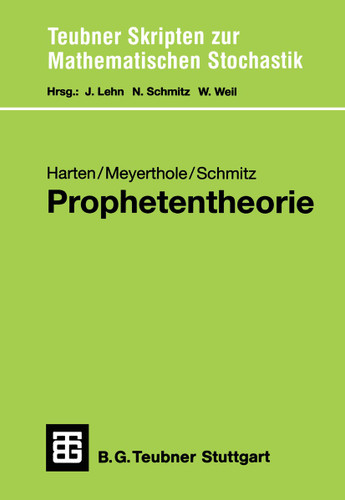 Prophetentheorie: Prophetenungleichungen, Prophetenregionen, Spiele gegen einen Propheten (Teubner Skripten zur Mathematischen Stochastik) book cover by Andreas Meyerthole, Norbert Schmitz