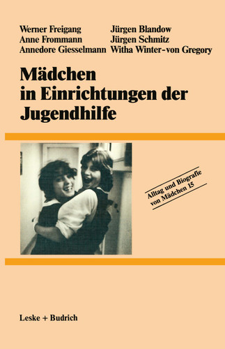 Mädchen in Einrichtungen der Jugendhilfe (Alltag und Biografie #15) book cover by Werner Freigang, Anne Frommann, Annedore Giesselmann, Jürgen Blandow, Jürgen Schmitz, Witha Winter-von Gregory