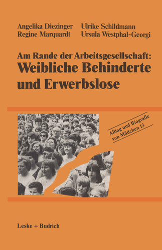 Am Rande der Arbeitsgesellschaft: Weibliche Behinderte und Erwerbslose (Alltag und Biografie #13) book cover by Angelika Diezinger, Ulrike Schildmann, Regine Marquardt, Ursula Westphal-Georgi