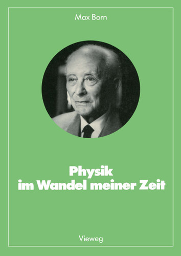 Physik im Wandel meiner Zeit (Facetten der Physik) book cover by Max Born
