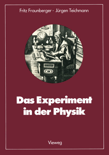 Das Experiment in der Physik: Ausgewählte Beispiele aus der Geschichte (Facetten der Physik) book cover by Fritz Fraunberger