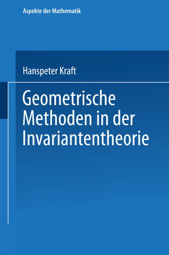 Geometrische Methoden in der Invariantentheorie (Aspekte der Mathematik) book cover by Hanspeter Kraft
