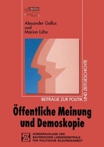 Öffentliche Meinung und Demoskopie (Beiträge zur Politik und Zeitgeschichte) book cover by Alexander Gallus, Marion Lühe