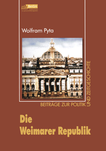Die Weimarer Republik (Beiträge zur Politik und Zeitgeschichte) book cover by Wolfram Pyta