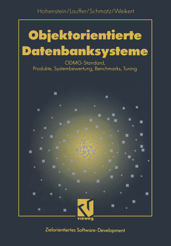 Objektorientierte Datenbanksysteme: ODMG-Standard, Produkte, Systembewertung, Benchmarks, Tuning (XZielorientiertes Software-Development) book cover by Regina Lauffer, Klaus-Dieter Schmatz, Petra Weikert