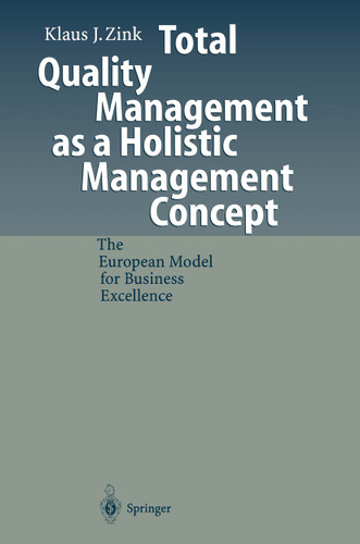 Total Quality Management as a Holistic Management Concept: The European Model for Business Excellence book cover by Klaus J. Zink