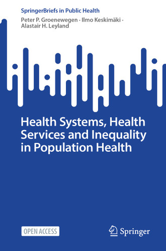 Health Systems, Health Services and Inequality in Population Health (SpringerBriefs in Public Health) book cover by Peter P. Groenewegen, Ilmo Keskimäki, Alastair H. Leyland