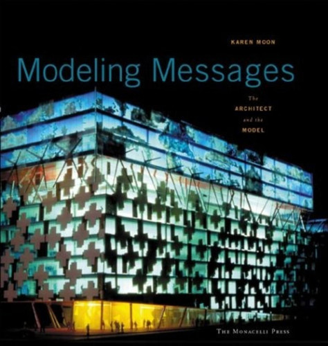 Modeling Messages: The Architect and the Model book cover by Karen Moon