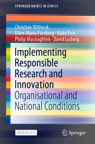 Implementing Responsible Research and Innovation: Organisational and National Conditions (SpringerBriefs in Ethics) book cover by Christian Wittrock, Ellen-Marie Forsberg, Auke Pols, Philip Macnaghten, David Ludwig