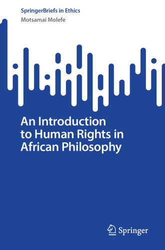 An Introduction to Human Rights in African Philosophy (SpringerBriefs in Ethics) book cover by Motsamai Molefe