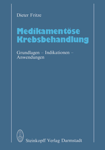 Medikamentöse Krebsbehandlung: Grundlagen · Indikationen · Anwendungen book cover by D. Fritze