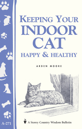 Keeping Your Indoor Cat Happy & Healthy (Storey Country Wisdom Bulletin) book cover by Arden Moore
