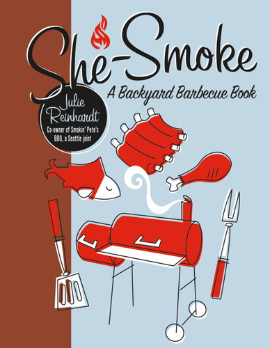 She-Smoke: A Backyard Barbecue Book book cover by Julie Reinhardt