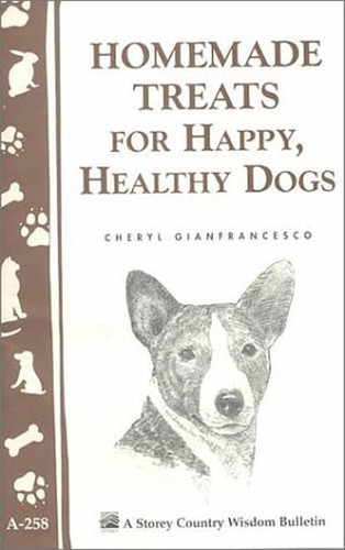 Homemade Treats for Happy, Healthy Dogs (Storey Country Wisdom Bulletin) book cover by Cheryl Gianfrancesco