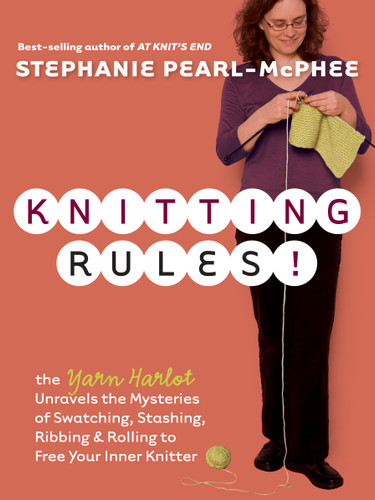 Knitting Rules!: The Yarn Harlot's Bag of Knitting Tricks book cover by Stephanie Pearl-McPhee