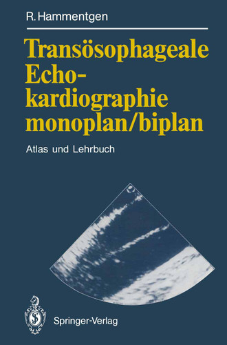 Transösophageale Echokardiographie monoplan/biplan: Atlas und Lehrbuch book cover by Ralf Hammentgen