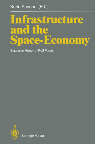 Infrastructure and the Space-Economy: Essays in Honor of Rolf Funck book cover by 