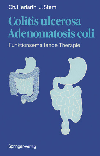 Colitis ulcerosa — Adenomatosis coli: Fünktionserhaltende Therapie book cover by C. Herfarth, J. Stern