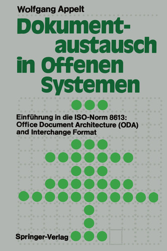 Dokumentaustausch in Offenen Systemen: Einführung in die ISO-Norm 8613: Office Document Architecture (ODA) and Interchange Format book cover by Wolfgang Appelt