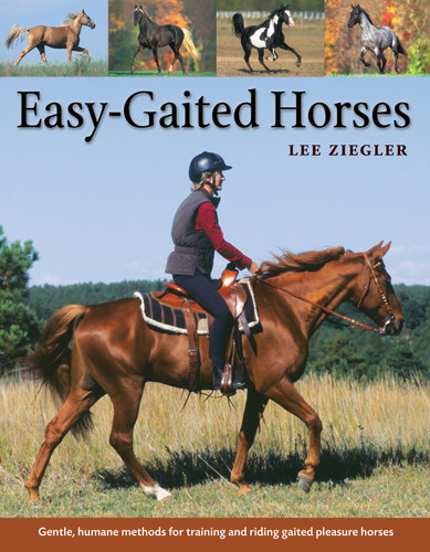Easy-Gaited Horses: Gentle, humane methods for training and riding gaited pleasure horses book cover by Lee Ziegler