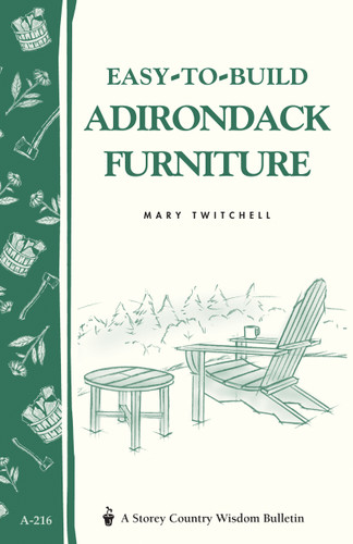 Easy-to-Build Adirondack Furniture: Storey's Country Wisdom Bulletin A-216 (Storey Country Wisdom Bulletin) book cover by Mary Twitchell
