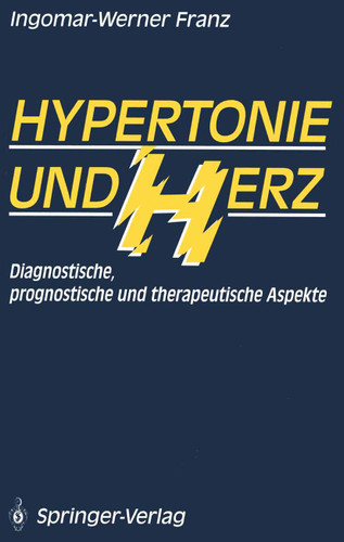 Hypertonie und Herz: Diagnostische, prognostische und therapeutische Aspekte book cover by Ingomar-Werner Franz