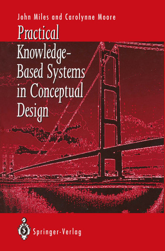 Practical Knowledge-Based Systems in Conceptual Design book cover by John C. Miles, Carolynne J. Moore
