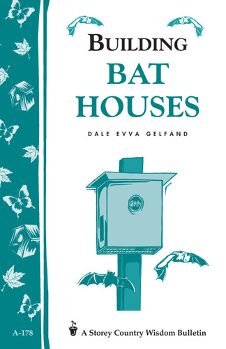 Building Bat Houses: Storey's Country Wisdom Bulletin A-178 (Storey Country Wisdom Bulletin) book cover by Dale Evva Gelfand