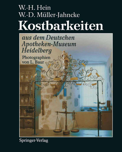 Kostbarkeiten aus dem Deutschen Apotheken-Museum Heidelberg / Treasures from the German Pharmacy Museum Heidelberg book cover by Wolfgang-Hagen Hein, Wolf-Dieter Müller-Jahncke