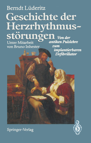 Geschichte der Herzrhythmusstörungen: Von der antiken Pulslehre zum implantierbaren Defibrillator book cover by Berndt Lüderitz