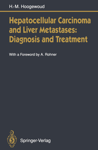 Hepatocellular Carcinoma and Liver Metastases: Diagnosis and Treatment book cover by Henri-Marcel Hoogewoud